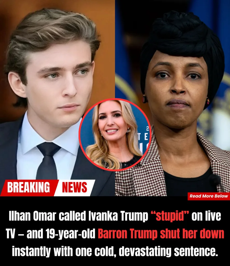 BREAKING — Ilhan Omar calls Ivanka Trump “stupid” on live TV… but 19-year-old Barron Trump fires back with one cold, devastating sentence that instantly shuts her down and leaves the studio in stunned silence. 587549040 819074111107265 3409966642209856966 n