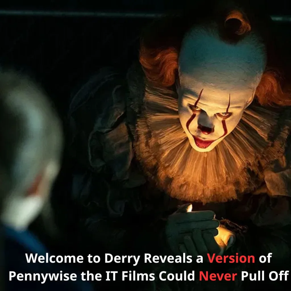 welcome to derry reveals a version of pennywise the it films could never pull off